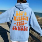 Let'S Watch The Sunset Aesthetic Hoodie Vsco Hoodie Trendy Sweatshirt Aesthetic Clothes Tumblr Hoodie Oversized Hoodie Trendy Hoodie