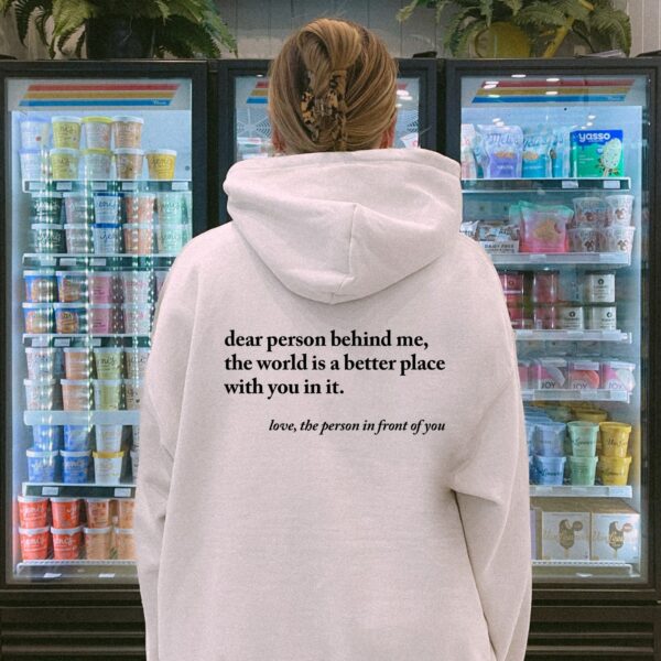 Dear Person Behind Me Hoodie, Aesthetic Sweatshirt, Dear Person Behind Me Sweatshirt, Positivity Sweatshirt, Words On Back Hoodie